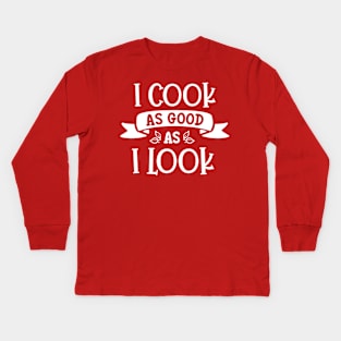 Good Looking Cook Kids Long Sleeve T-Shirt